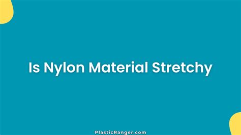 Is Nylon Material Stretchy – PlasticRanger