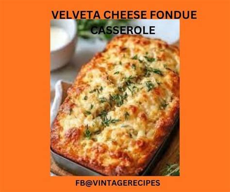 Vintage - VELVETA CHEESE FONDUE CASSEROLE (serve warm) 2 1/4 cups milk ...