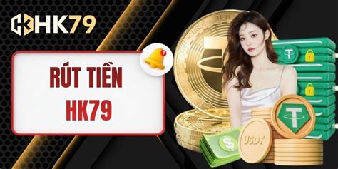 Hướng Dẫn Rút Tiền HK79 Đơn Giản Chỉ Với Vài Bước Đơn Giản