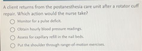 Solved: A client returns from the postanesthesia care unit after a ...