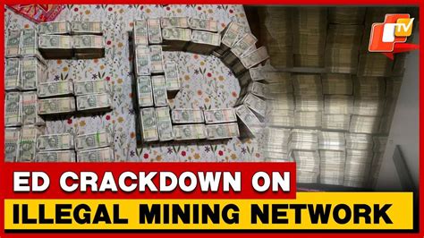 Enforcement Directorate Exposes Large-Scale Illegal Mining & Money ...