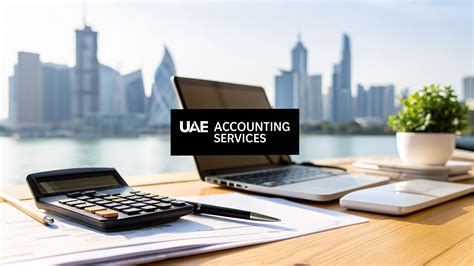 7 Best Accounting Services in UAE: A Guide to Abu Dhabi & Beyond ...