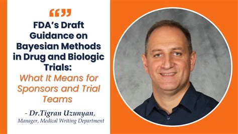 FDA’s Draft Guidance on Bayesian Methods in Drug and Biologic Trials ...