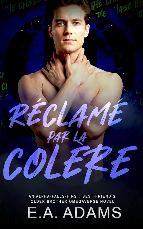 Réclamé par la Colère: Une omegaverse romance sombre (la chasse t. 4 ...