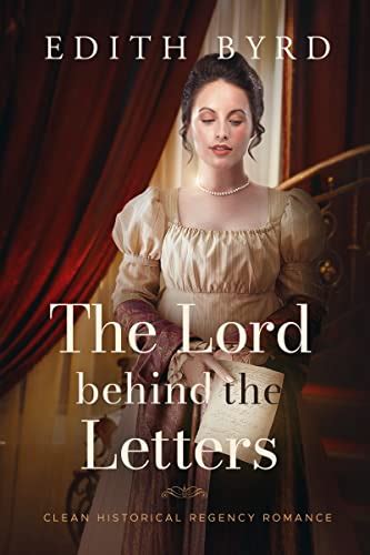 The Lord Behind the Letters: Clean Historical Regency Romance eBook ...