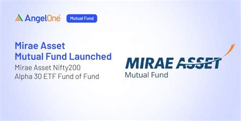 Mirae Asset Mutual Fund Launched Mirae Asset Nifty200 Alpha 30 ETF Fund ...