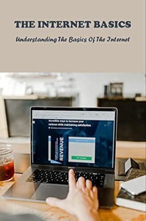 The Internet Basics: Understanding The Basics Of The Internet eBook ...