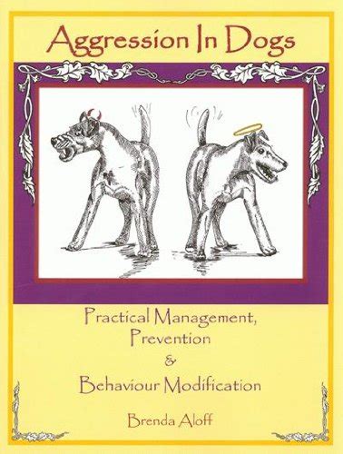Aggression In Dogs - Practical Management, Prevention & Behaviour ...