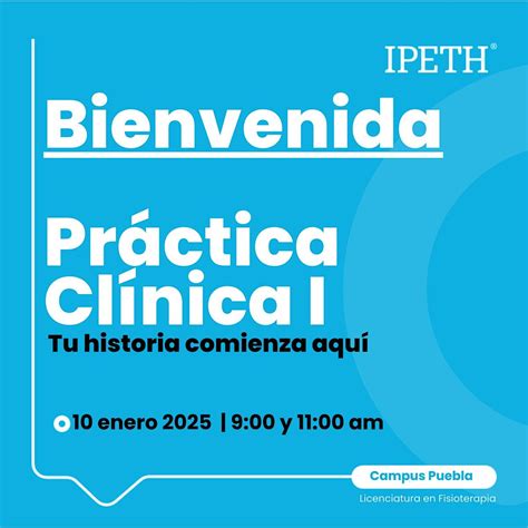 Bienvenida Práctica Clínica I -Primavera 2025, IPETH Puebla | Instituto ...
