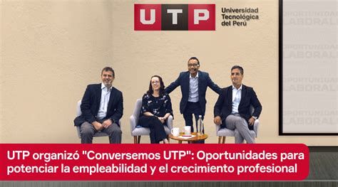 UTP organizó “Conversemos UTP”: Oportunidades para potenciar la ...