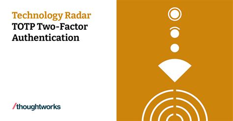 TOTP Two-Factor Authentication | Technology Radar | Thoughtworks India