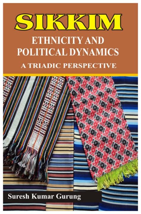 SIKKIM Ethnicity and Political Dynamics: A Triadic Perspective (Third ...