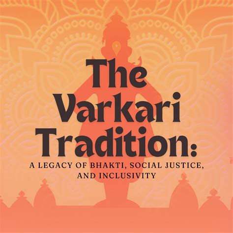The Varkari Tradition: A Legacy of Bhakti, Social Justice, and Inclusi ...