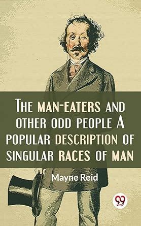 The Man-Eaters And Other Odd People A Popular Description Of Singular ...