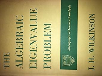 Buy The Algebraic Eigenvalue Problem (Monographs on Numerical Analysis ...