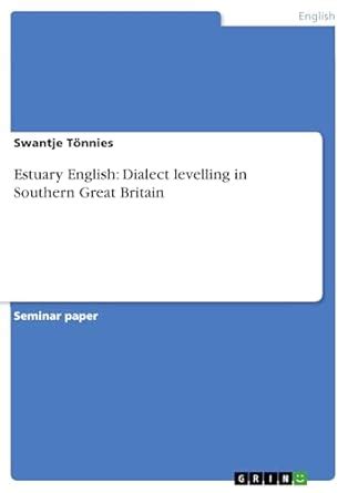 Estuary English: Dialect levelling in Southern Great Britain eBook ...