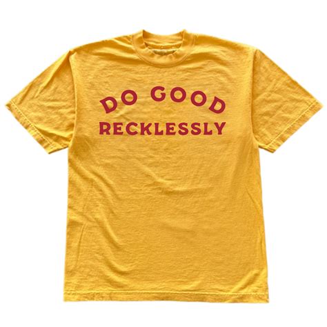 Do Good Recklessly Unisex T-Shirt - Love Art USA