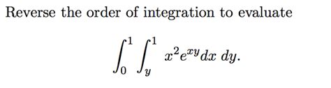SOLVED: sketch the region of integration, reverse the order of ...