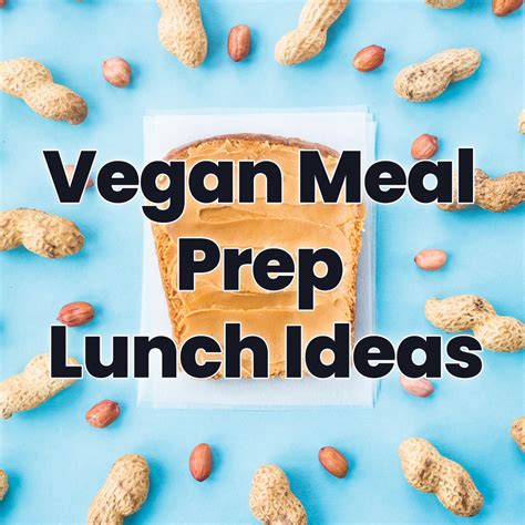 4 Vegan Meal Prep Lunch Ideas | Vegan Recipe Ideas