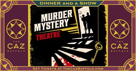 Murder Mystery Theatre | Dinner and a Show at The Caz, 2221 Seneca St ...