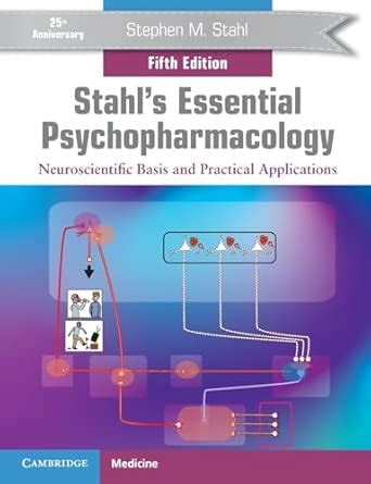 Buy Stahl's Essential Psychopharmacology: Neuroscientific Basis and ...