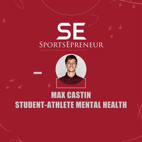 Student-Athlete Mental Health with Max Castin | Sports/Epreneur Podcast
