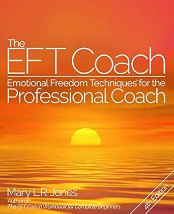 Buy The EFT Coach: Emotional Freedom Techniques(TM) for the ...