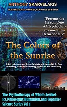 The Colors of the Sunrise: A Self-help book and Scientific study with ...
