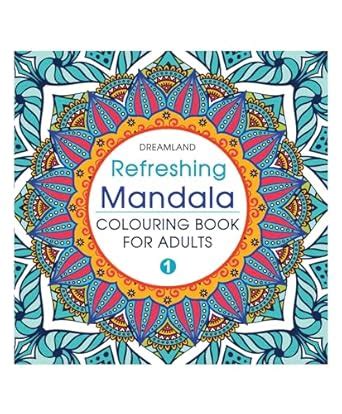 Refreshing Mandala - Colouring Book For Adults Book 1 : Dreamland ...