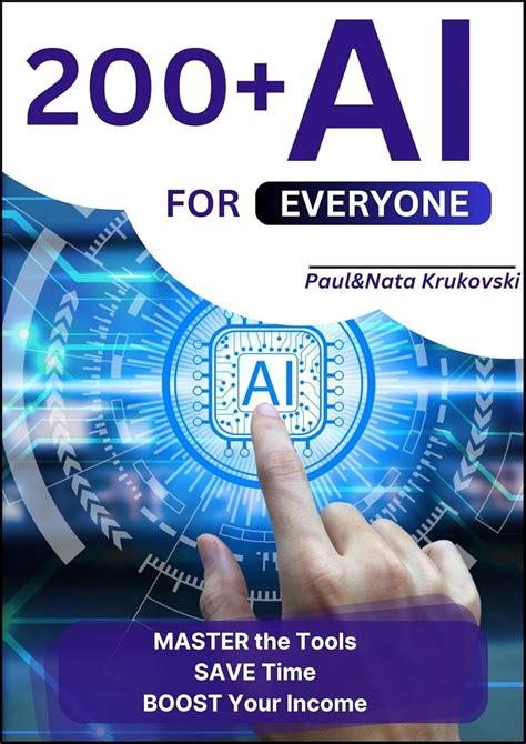 200+ AI FOR EVERYONE: Master the Tools, SAVE Time, BOOST Your Income ...