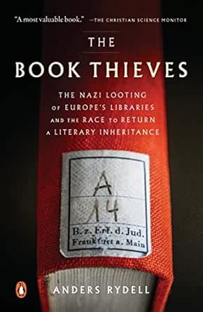 The Book Thieves: The Nazi Looting of Europe's Libraries and the Race ...