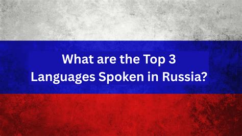 What Are the Top 3 Languages Spoken in Russia - Russian Lingua