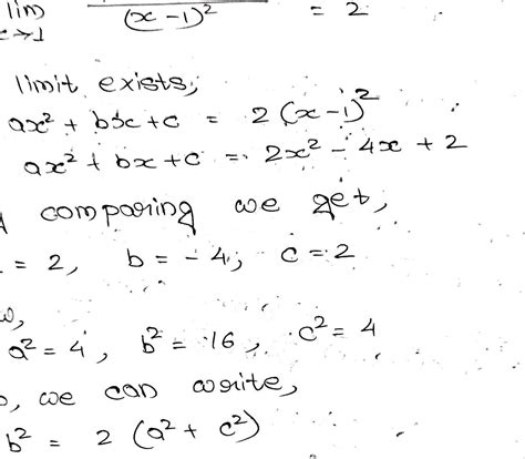 If limit x-1 ax^2 + bx + c(x - 1)^2 = 2 , then which of the following ...