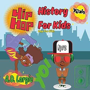 Hip Hop History For Kids: Rap For Kids (Hip Hop Kids Book Book 1) eBook ...