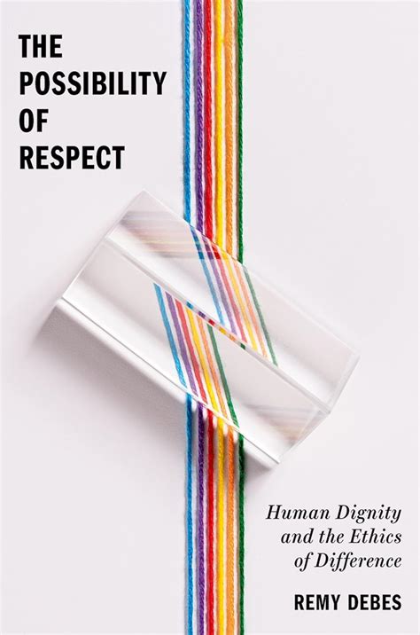 The Possibility of Respect: Human Dignity and the Ethics of Difference ...