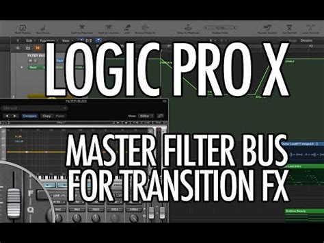 Logic Pro X - Create a Master Filter Bus for a Transition Effect Video ...