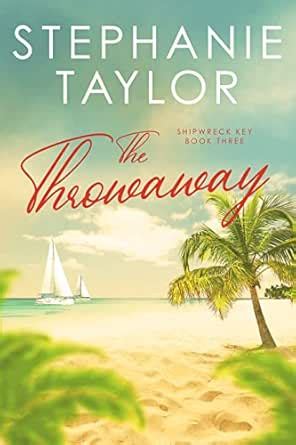 The Throwaway: Shipwreck Key Book Three eBook : Taylor, Stephanie ...