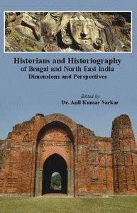 Historians and Historiography of Bengal and North East India: Buy ...