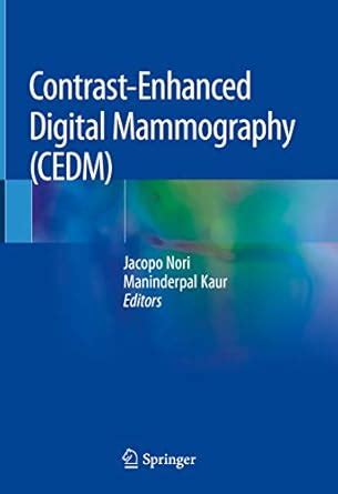 Contrast-Enhanced Digital Mammography (CEDM) eBook : Nori, Jacopo, Kaur ...