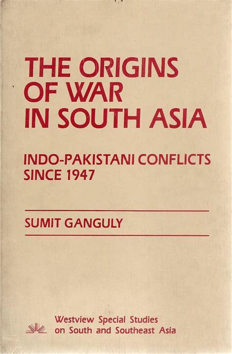 Buy The Origins Of War In South Asia: Indo-pakistani Conflicts Since ...