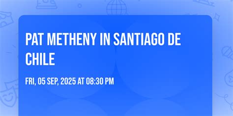 Pat Metheny in Santiago De Chile, Teatro Nescafé de las Artes, Santiago ...