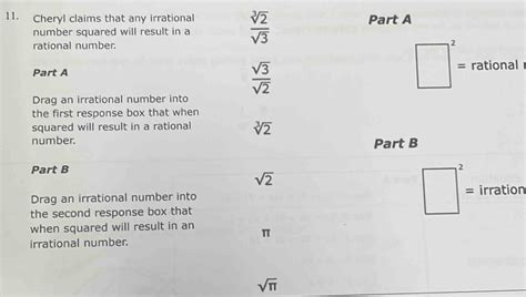 Solved: 11. Cheryl claims that any irrational Part A number squared ...