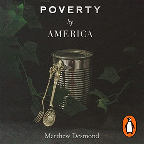 Poverty, by America (Audio Download): Matthew Desmond, Dion Graham ...
