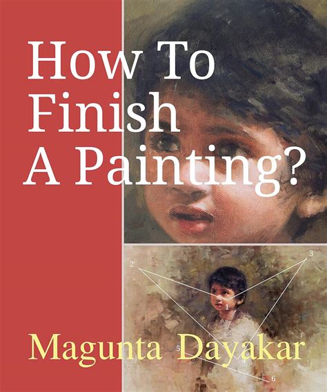 How To Finish A Painting ? (Magunta Dayakar Art Class Series Book 2 ...