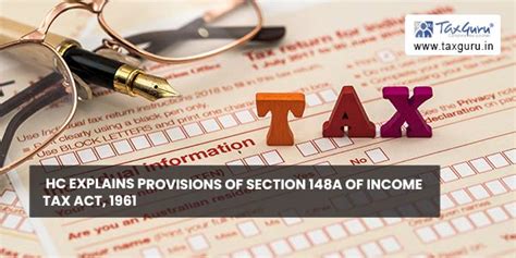 HC explains Provisions of Section 148A of Income Tax Act, 1961