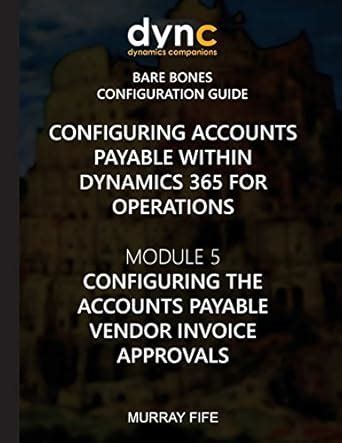 Buy Configuring Accounts Payable Within Dynamics 365 for Operations ...