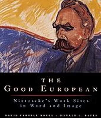 Buy The Good European – Nietzsche′s Work Sites in Word and Image (Paper ...