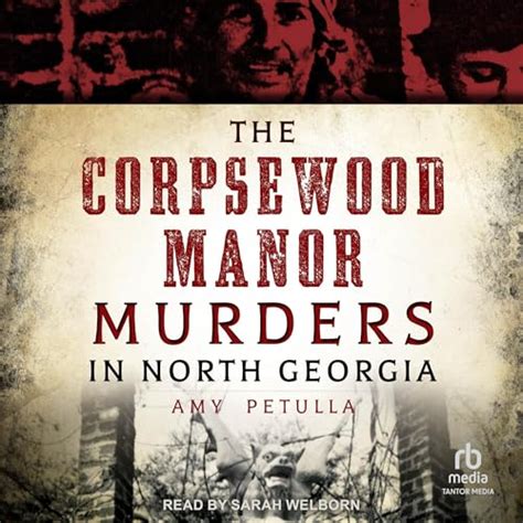 The Corpsewood Manor Murders in North Georgia by Amy Petulla ...