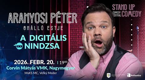 A digitális nindzsa | ARANYOSI PÉTER humorista estje | VMK Nagymegyer ...