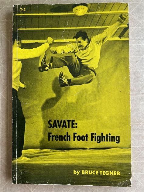 Savate: French Foot Fighting by Tegner, Bruce: Very good(+) Paperback ...